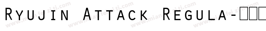 Ryujin Attack Regula字体转换